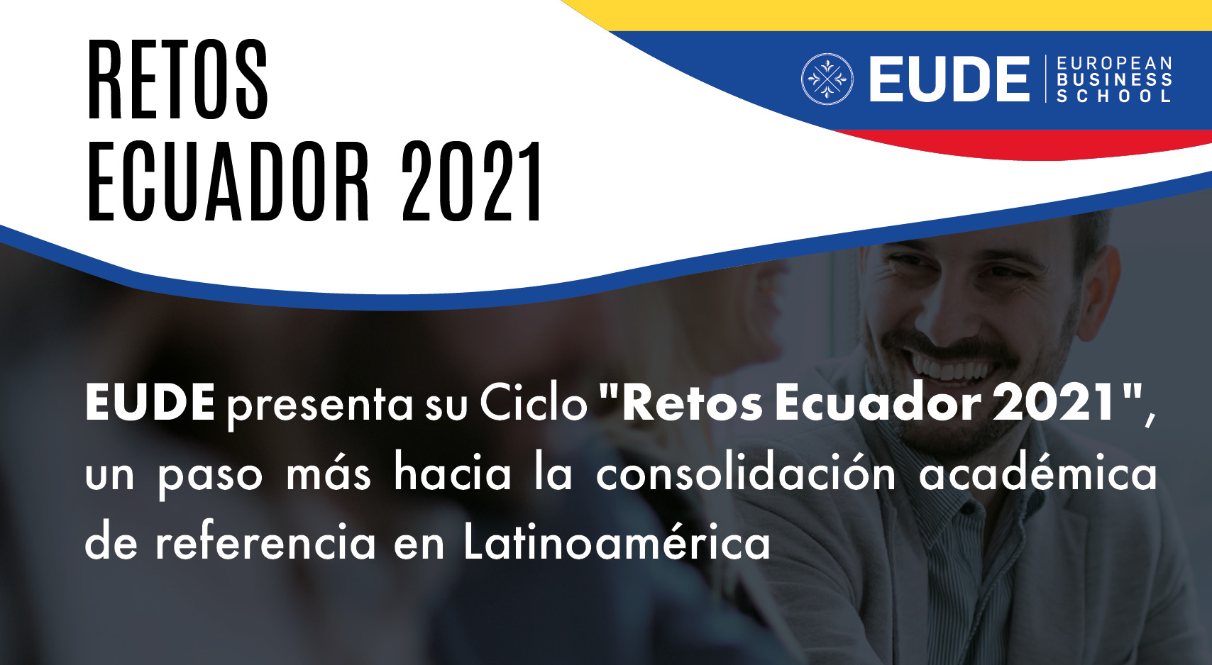 Eude Presenta Su Ciclo Retos Ecuador Eude Business