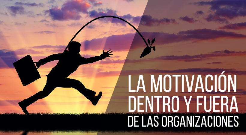 Motivacion Dentro Y Fuera De Las Organizaciones | EUDE Business School